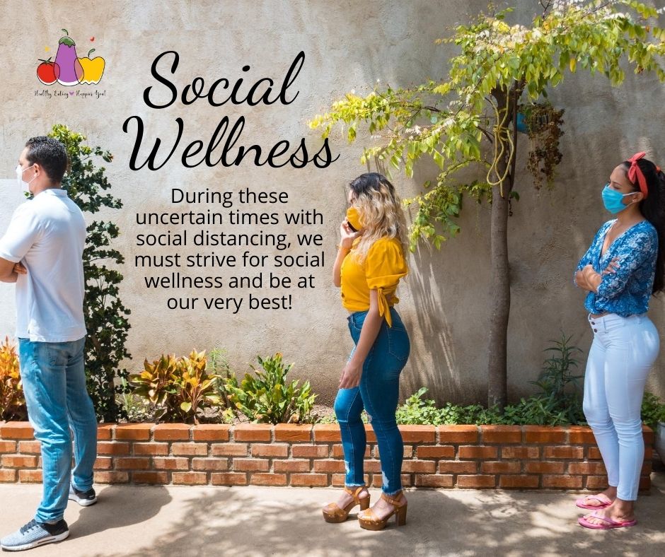 Social Wellness - During these uncertain times with social distancing, we must strive for social wellness and be at our very best!