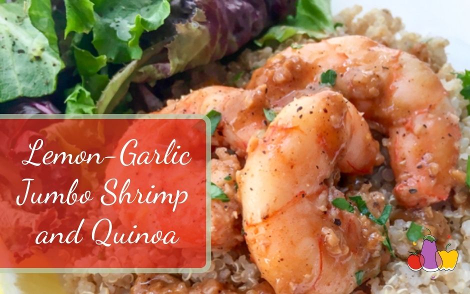 Lemon-Garlic Jumbo Shrimp and Quinoa 